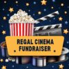 REGAL CINEMA FUNDRAISER - Purchase window Nov. 26 to Dec. 31